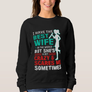 Ich habe die beste Ehefrau Sweatshirt