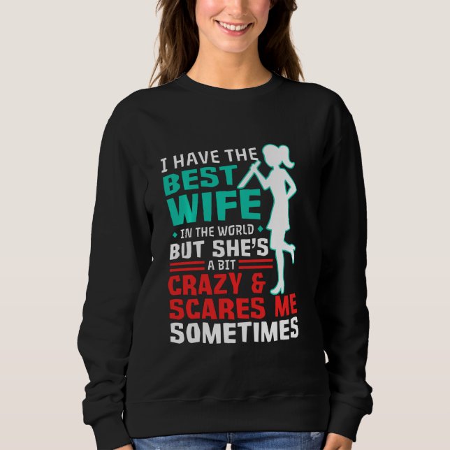 Ich habe die beste Ehefrau Sweatshirt (Vorderseite)