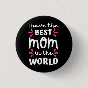 Ich habe die beste Mama der Welt Button