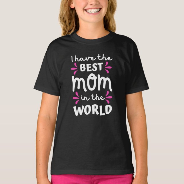 Ich habe die beste Mama der Welt T-Shirt (Vorderseite)