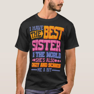 Ich habe die beste Schwester der Welt T-Shirt