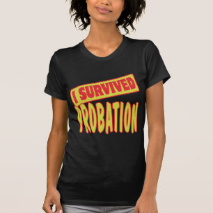 ICH HABE DIE BEWÄHRUNG ÜBERSTANDEN T-Shirt