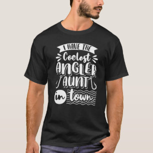 Ich habe die coolste Angler-Tante, die Fische ange T-Shirt