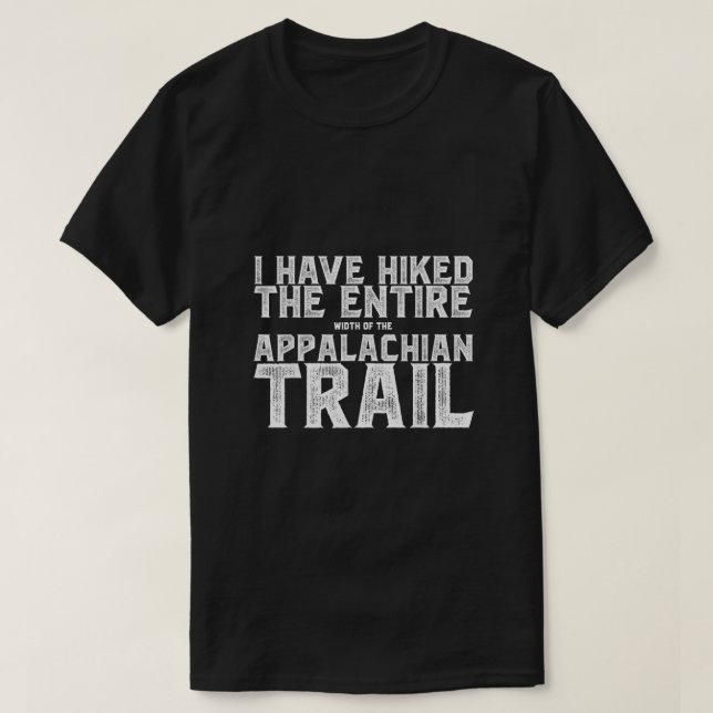 ICH HABE DIE GESAMTE Breite DES APPALACHIANS GEFAH T-Shirt (Design vorne)