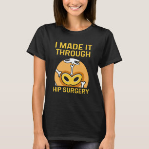 Ich habe die Hüftoperation überstanden Patientener T-Shirt