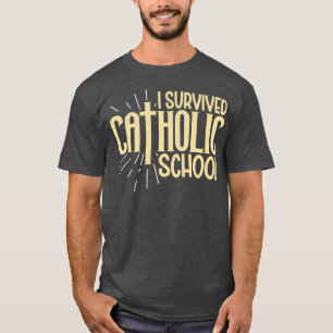 Ich habe die katholische Schule überlebt T-Shirt