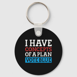 Ich habe die Konzepte eines Plan Abstimmung Blue K Schlüsselanhänger