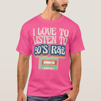 Ich habe die Liebe, die Musik der 90er Jahre zu hö T-Shirt