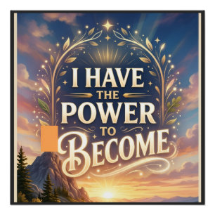 Ich habe die Macht, zu werden Poster