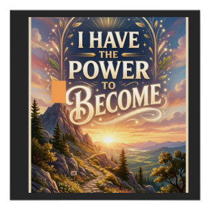 Ich habe die Macht, zu werden Poster