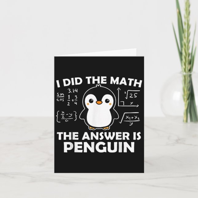 Ich habe die Mathe Funny Pinguin Antwort Niedlich  Karte (Vorderseite)