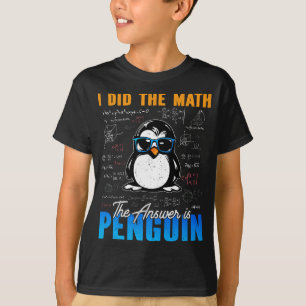 Ich habe die Mathematik Die Antwort ist Pinguin Fu T-Shirt