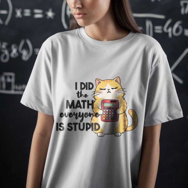 Ich habe die Mathematik gemacht, dass jeder eine d T-Shirt (Von Creator hochgeladen)