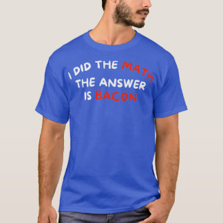 Ich habe die Mathematik gemacht, die Antwort ist B T-Shirt