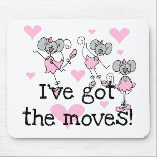 Ich habe die Moves Ballerina T-Shirts und Geschenk Mousepad