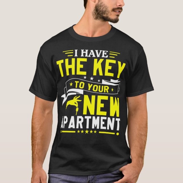 Ich habe die Schlüssel zu Ihrem neuen Apartment Ma T-Shirt (Vorderseite)