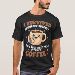 Ich habe die Schulteroperation überlebt, lustiger  T-Shirt