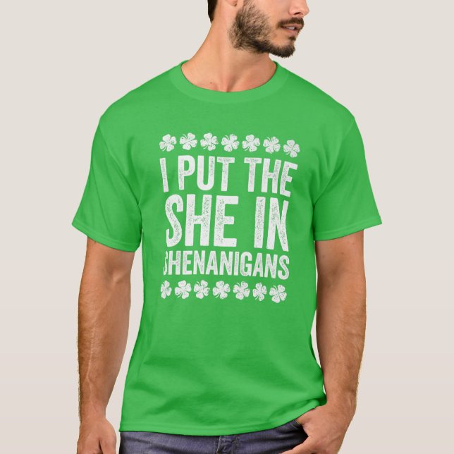 Ich habe die "She" in Shenanigans St Patrick's Day T-Shirt (Vorderseite)
