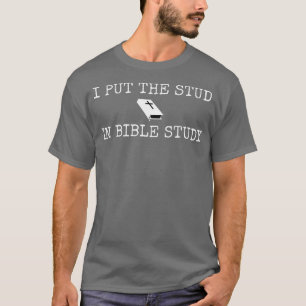 Ich habe die Studie in die Bibelstudie gebracht Ch T-Shirt
