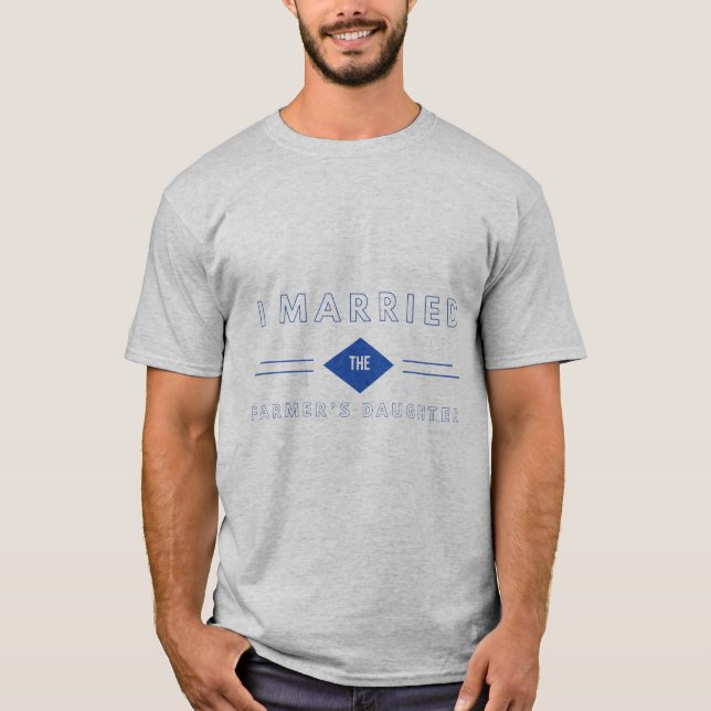 Ich habe die Tochter des Bauern in blauer Farbe Ve T-Shirt (Vorderseite)