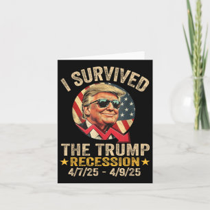 Ich habe die Trump-Rezession überlebt 4_7_25 - 4_9 Karte