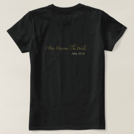 Ich habe die Welt überwunden Johannes 16:33 T-Shirt