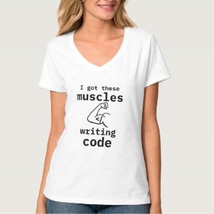Ich habe diese Muskeln Got Code Funny Coder schrei T-Shirt