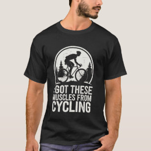 Ich habe diese Muskeln vom Radfahren Lustig 1 T-Shirt