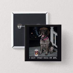 Ich habe diesen Hund in mir, Deutsch Drahthaar Button