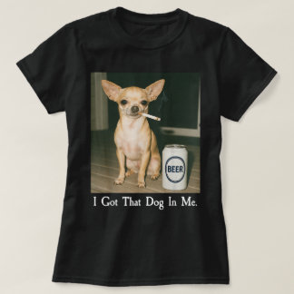 Ich habe diesen Hund in mir, lustiger Chihuahua ra T-Shirt