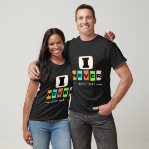 Ich habe diesen T - Shirt nie gesagt - lustiges, s