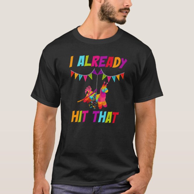 Ich habe dieses Party bereits Dekoration Piñata ge T-Shirt (Vorderseite)