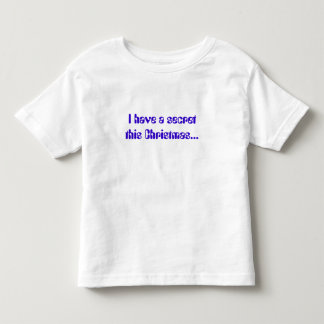 Ich habe dieses Weihnachten ein Geheimnis... Kleinkind T-shirt