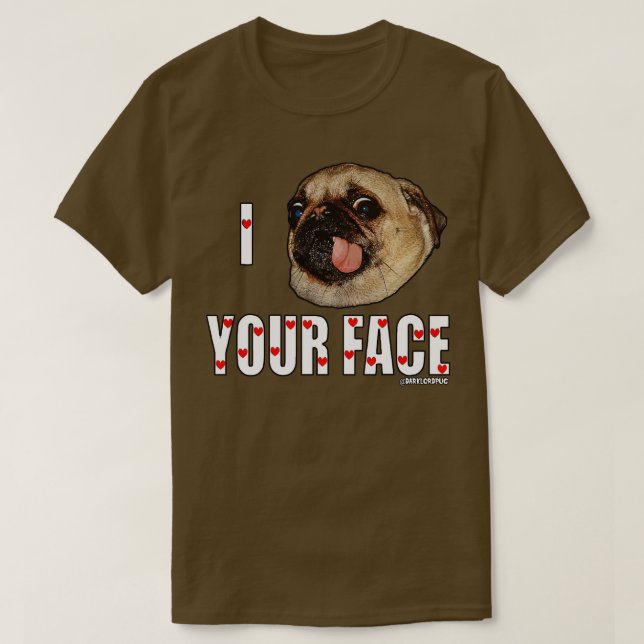 Ich habe dir das Gesicht Möpse T-Shirt (Design vorne)