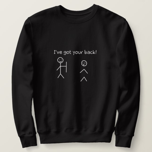 Ich habe dir den Rücken Got Sweatshirt (Design vorne)