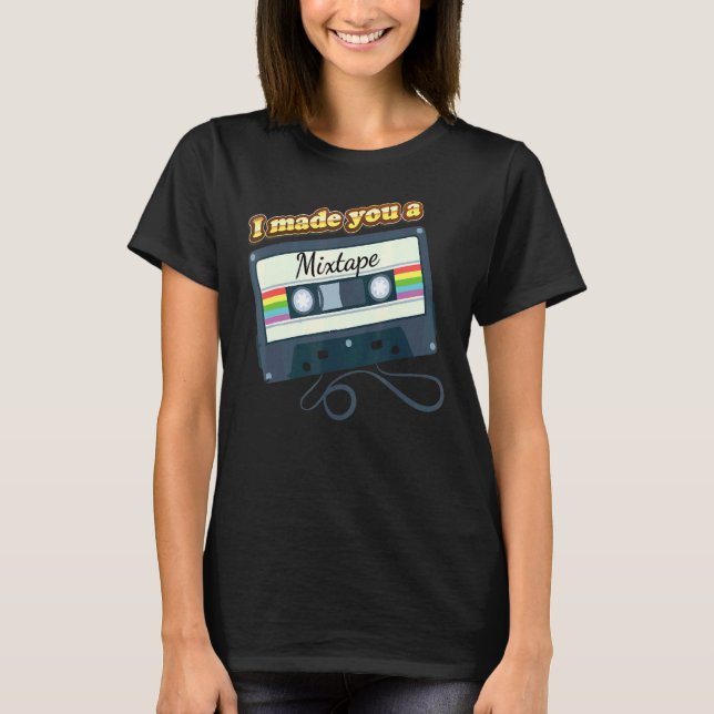 Ich habe dir ein Mixtape gemacht T-Shirt (Vorderseite)