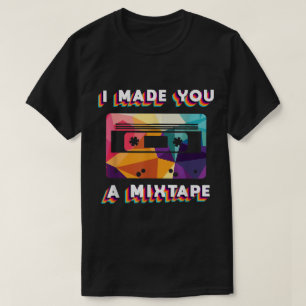 Ich habe dir ein Mixtape Retro-Design gemacht T-Shirt
