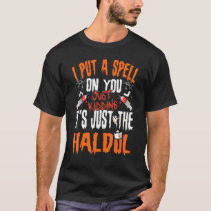 Ich habe dir einen Zauber auferlegt, nur Spaß, es T-Shirt