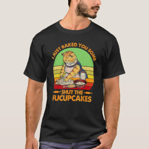 Ich habe dir gerade einige Halt-die-Klappe-Cupcake T-Shirt