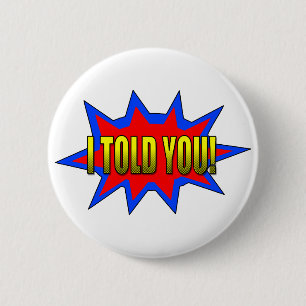 Ich habe dir gesagt button