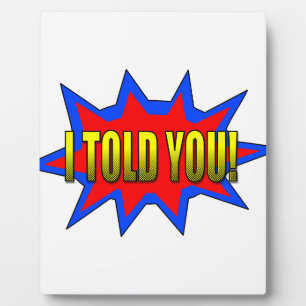 Ich habe dir gesagt fotoplatte