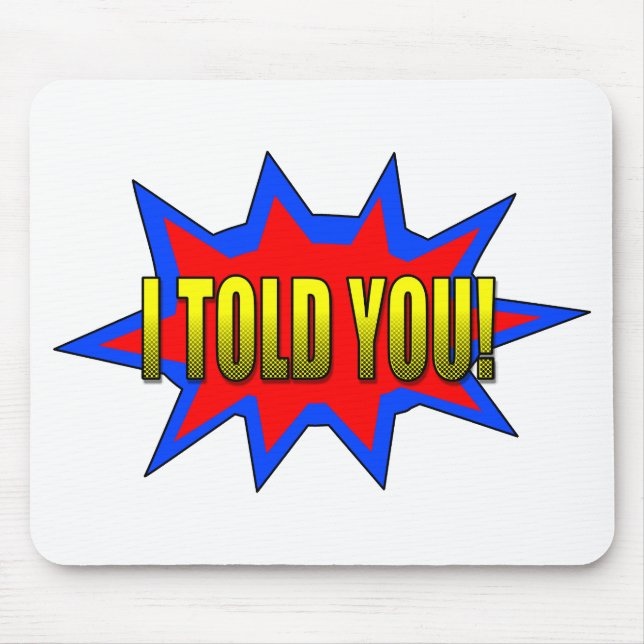 Ich habe dir gesagt mousepad (Vorne)