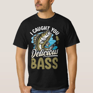 Ich habe dir köstlichen Bassfisch gefangen T-Shirt