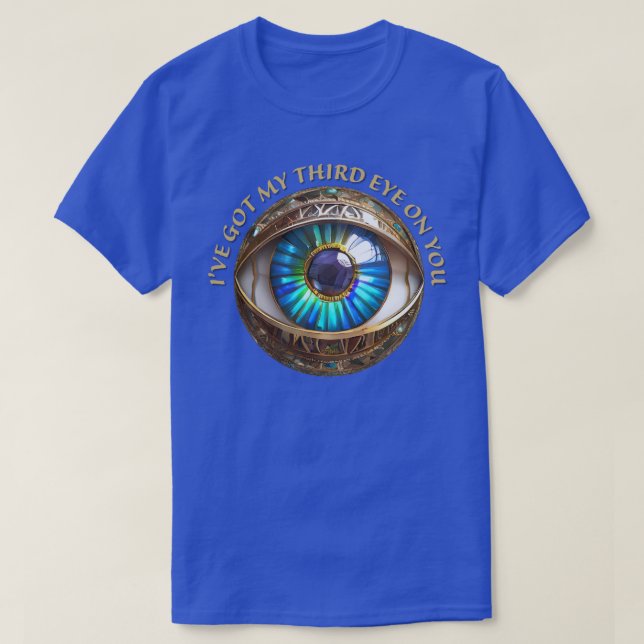Ich habe dir mein drittes Auge Got T-Shirt (Design vorne)
