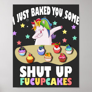 Ich habe dir nur ein bisschen den Fucupcakes-T - S Poster