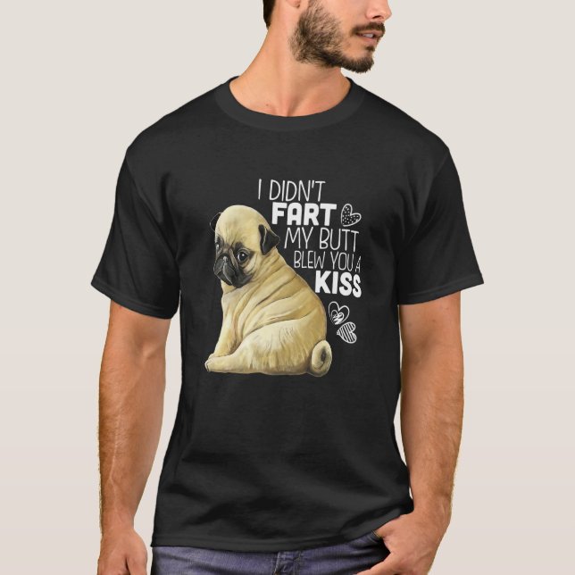 Ich habe dir von meinem Hintern keinen Kuss Furz,  T-Shirt (Vorderseite)