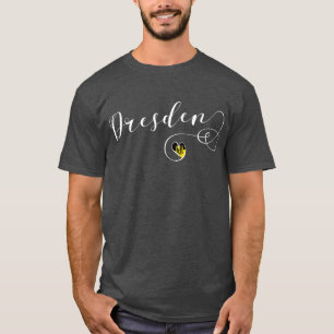 Ich habe Dresden, Sachsen, Deutschland T-Shirt