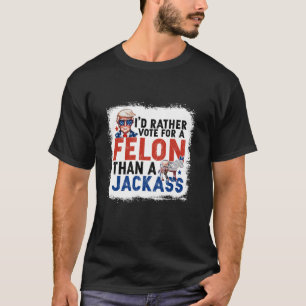 Ich habe eher für einen Felon gestimmt als für ein T-Shirt