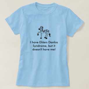 Ich habe Ehlers Danlos Syndrom, aber… T-Shirt