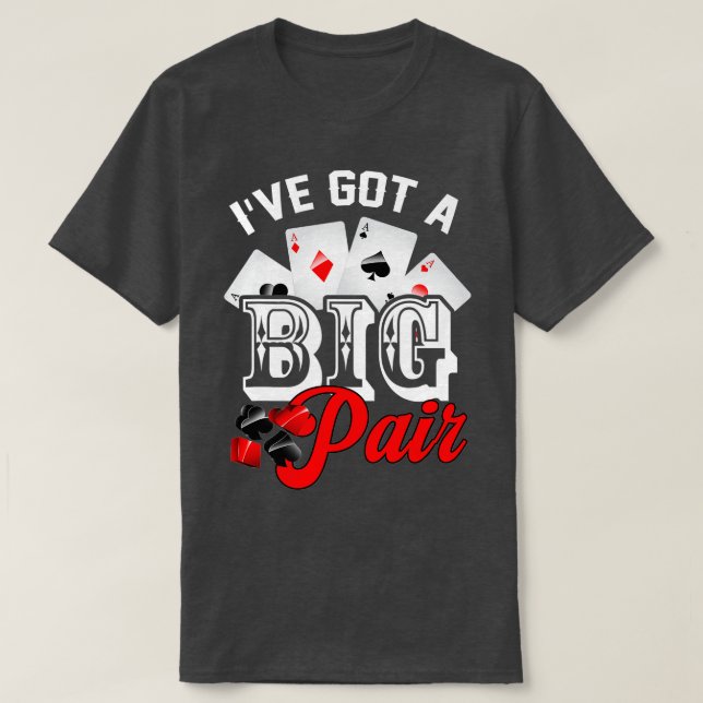 Ich habe ein Big Pair Poker Card Player Casino Gam T-Shirt (Design vorne)